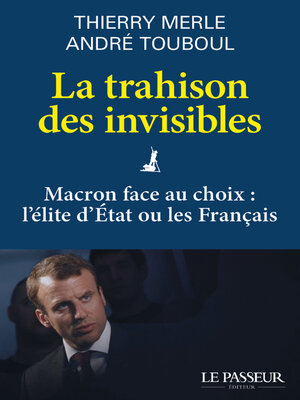 cover image of La trahison des invisibles--Macron face au choix